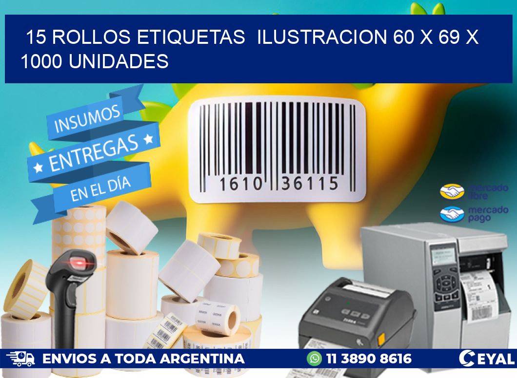 15 ROLLOS ETIQUETAS  ILUSTRACION 60 x 69 X 1000 UNIDADES
