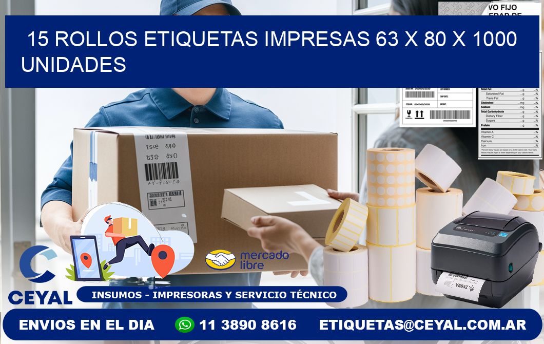 15 ROLLOS ETIQUETAS IMPRESAS 63 x 80 X 1000 UNIDADES