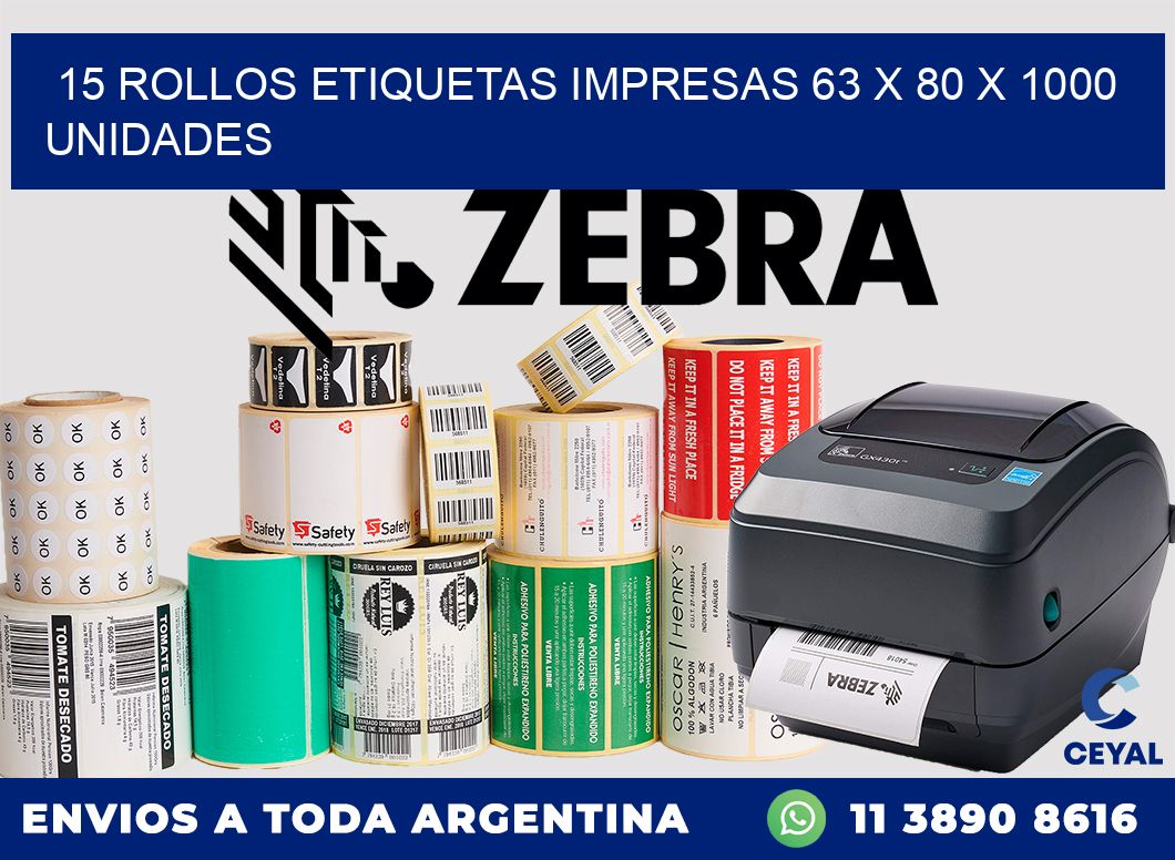 15 ROLLOS ETIQUETAS IMPRESAS 63 x 80 X 1000 UNIDADES