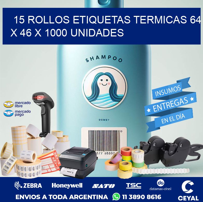 15 ROLLOS ETIQUETAS TERMICAS 64 x 46 X 1000 UNIDADES