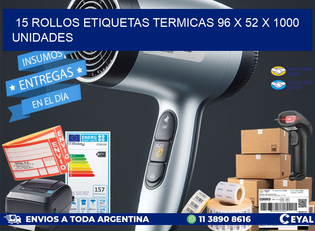 15 ROLLOS ETIQUETAS TERMICAS 96 x 52 X 1000 UNIDADES