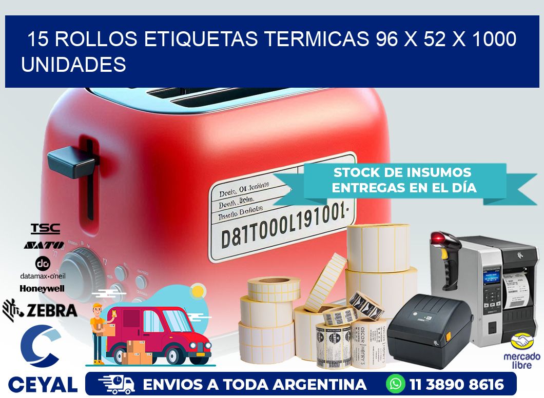 15 ROLLOS ETIQUETAS TERMICAS 96 x 52 X 1000 UNIDADES
