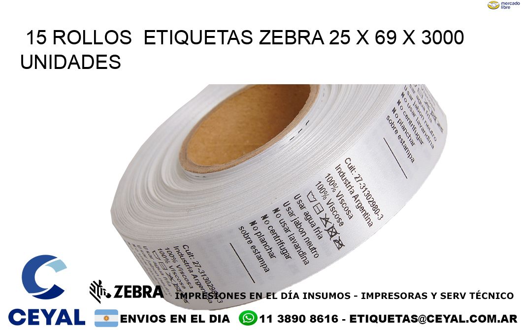 15 ROLLOS  ETIQUETAS ZEBRA 25 x 69 X 3000 UNIDADES
