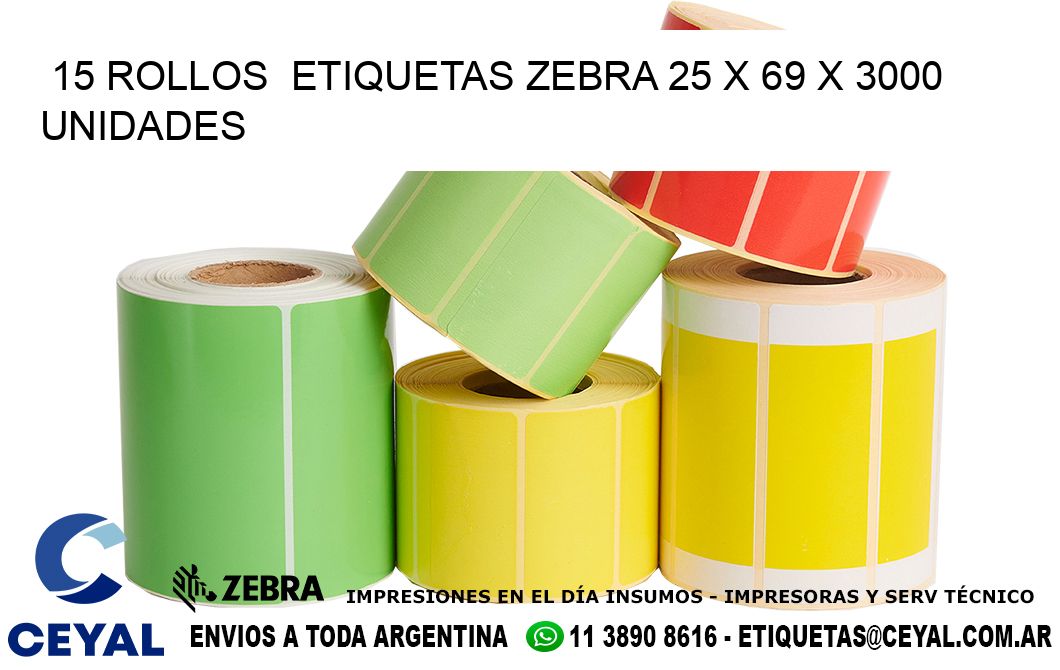 15 ROLLOS  ETIQUETAS ZEBRA 25 x 69 X 3000 UNIDADES