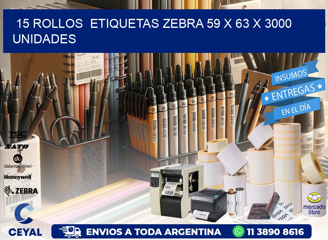 15 ROLLOS ETIQUETAS ZEBRA 59 x 63 X 3000 UNIDADES