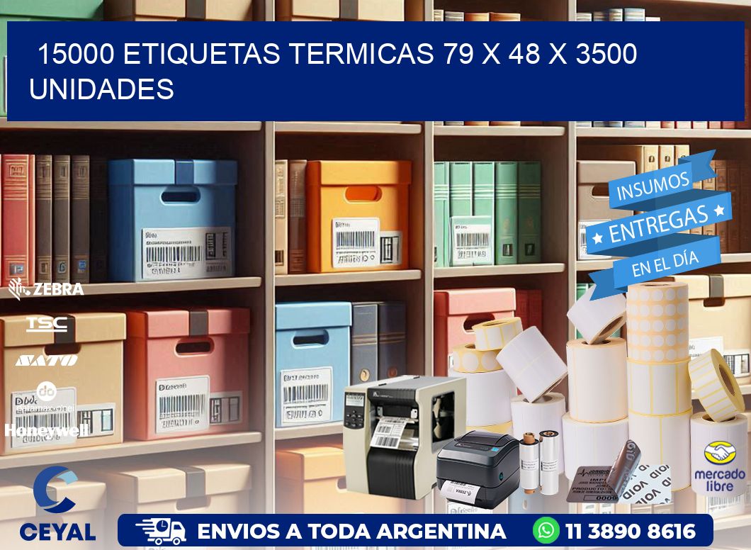 15000 ETIQUETAS TERMICAS 79 x 48 X 3500 UNIDADES