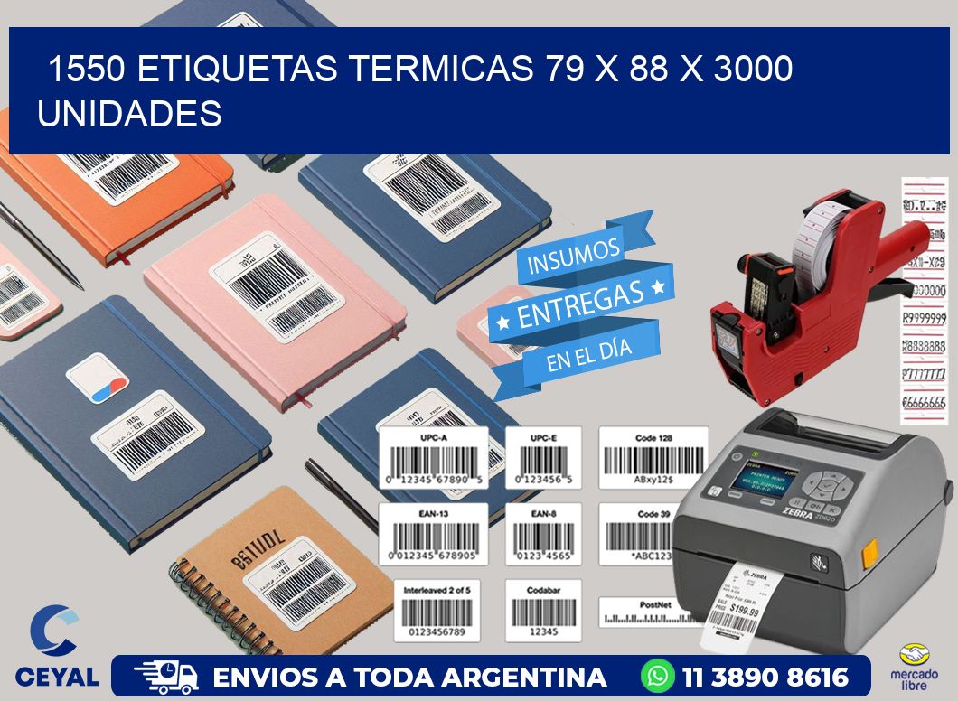 1550 ETIQUETAS TERMICAS 79 x 88 X 3000 UNIDADES