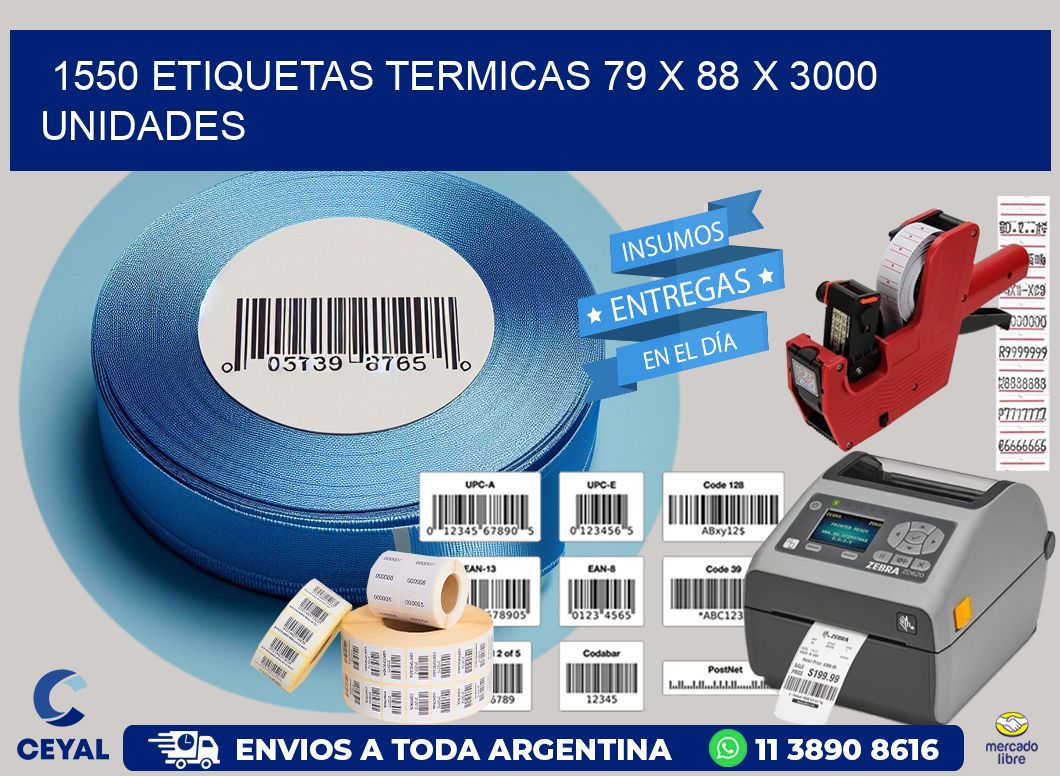 1550 ETIQUETAS TERMICAS 79 x 88 X 3000 UNIDADES