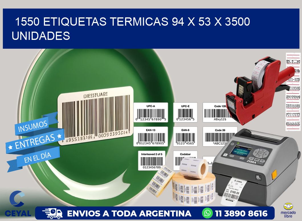 1550 ETIQUETAS TERMICAS 94 x 53 X 3500 UNIDADES