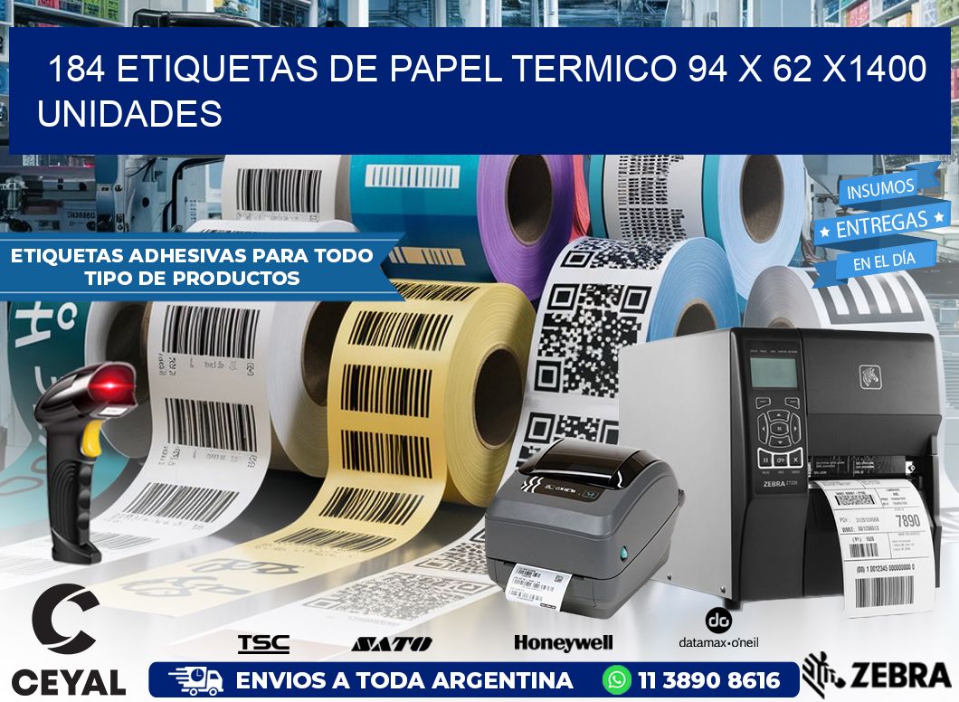 184 ETIQUETAS DE PAPEL TERMICO 94 x 62 X1400 UNIDADES