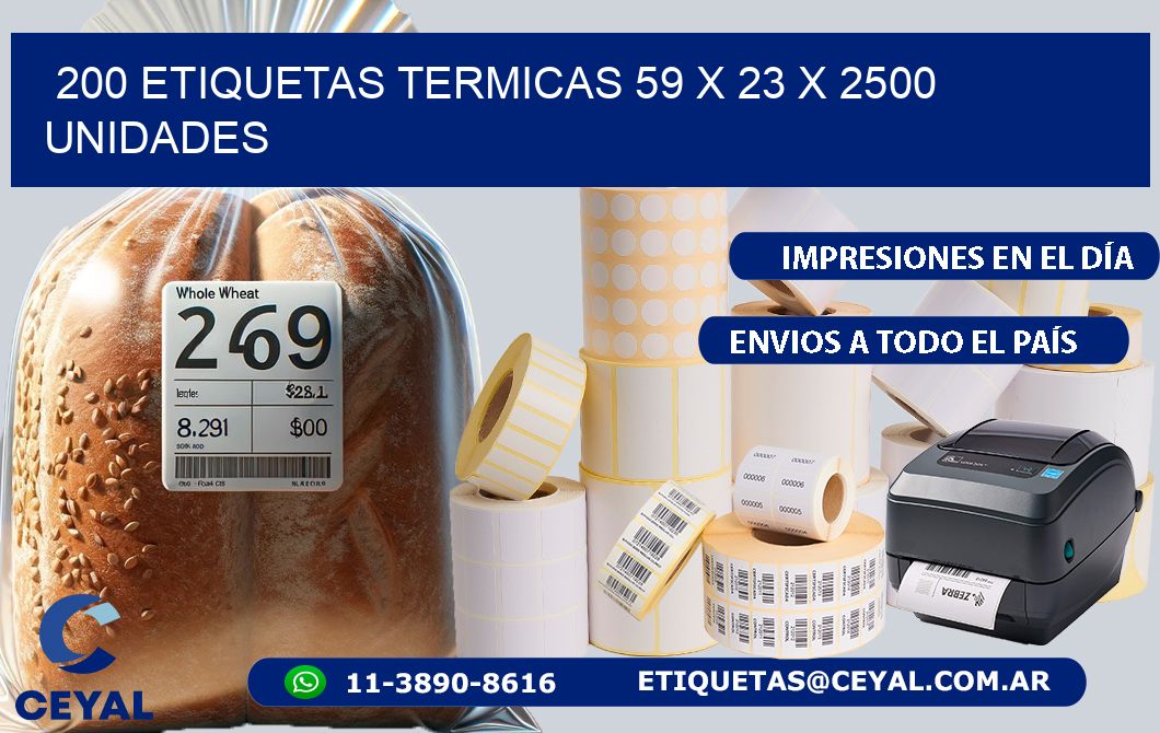 200 ETIQUETAS TERMICAS 59 x 23 X 2500 UNIDADES