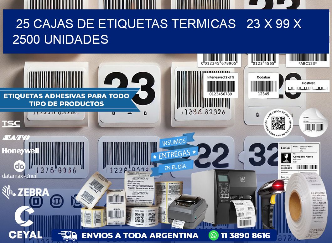 25 CAJAS DE ETIQUETAS TERMICAS   23 x 99 X 2500 UNIDADES