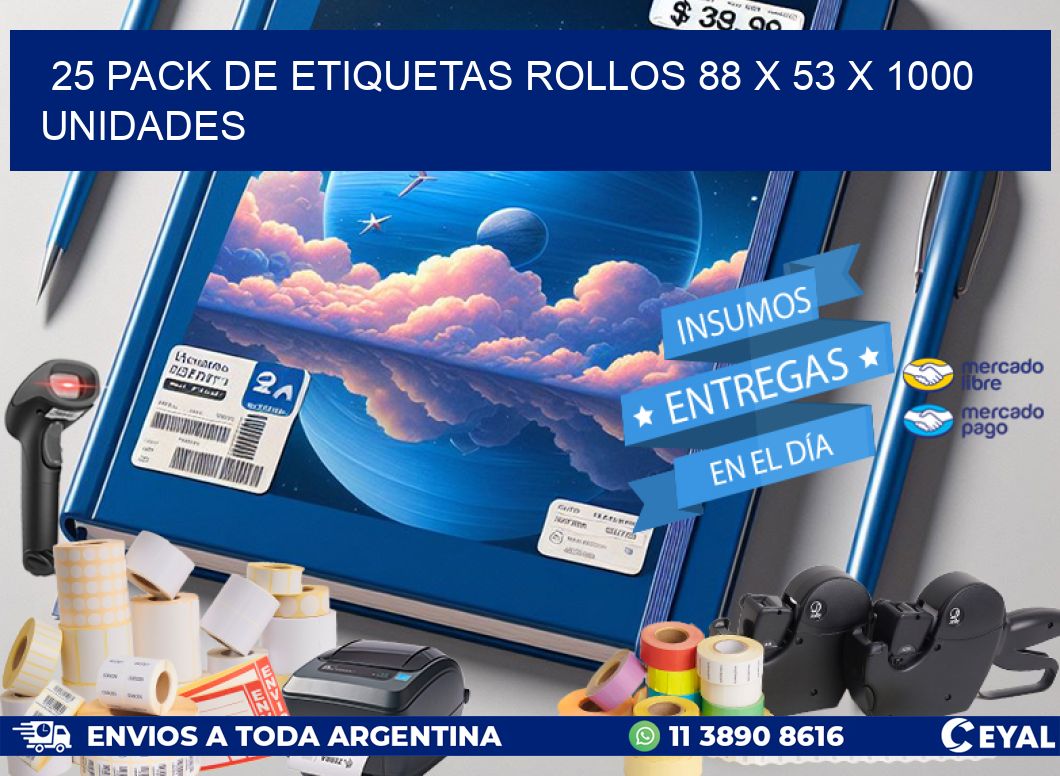 25 PACK DE ETIQUETAS ROLLOS 88 x 53 X 1000 UNIDADES