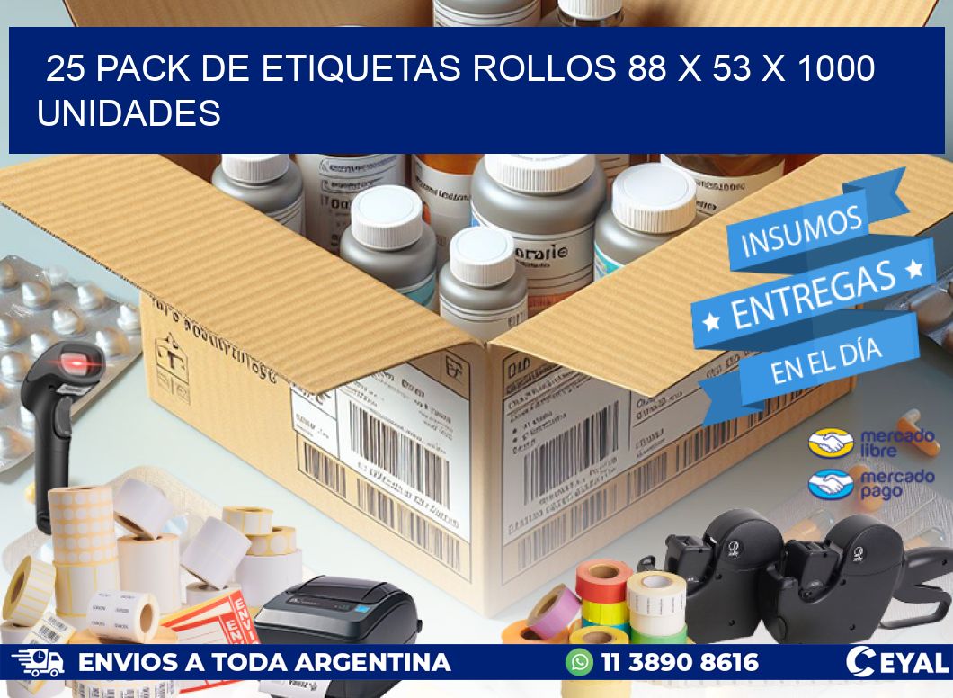 25 PACK DE ETIQUETAS ROLLOS 88 x 53 X 1000 UNIDADES