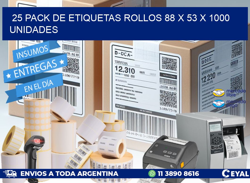 25 PACK DE ETIQUETAS ROLLOS 88 x 53 X 1000 UNIDADES