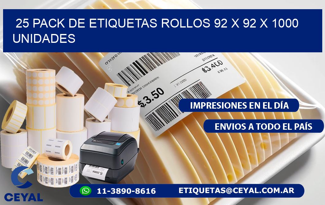 25 PACK DE ETIQUETAS ROLLOS 92 x 92 X 1000 UNIDADES