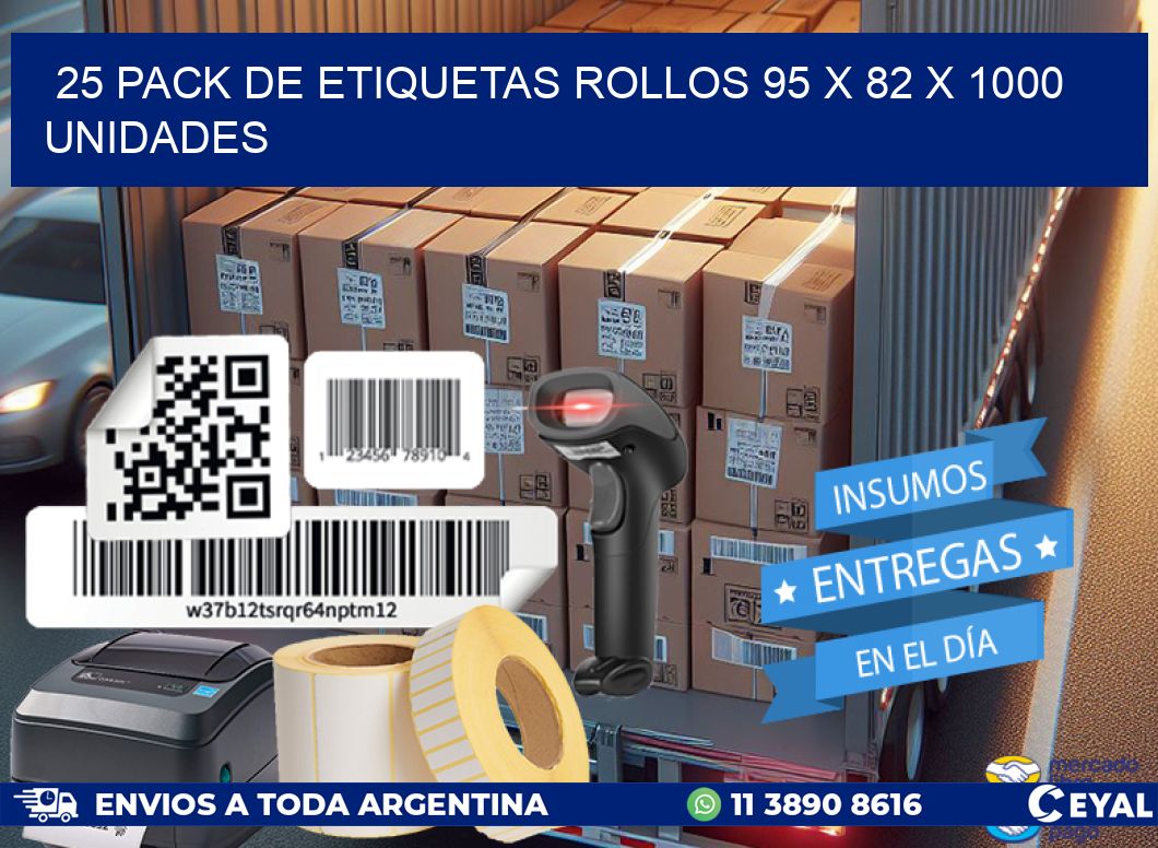 25 PACK DE ETIQUETAS ROLLOS 95 x 82 X 1000 UNIDADES