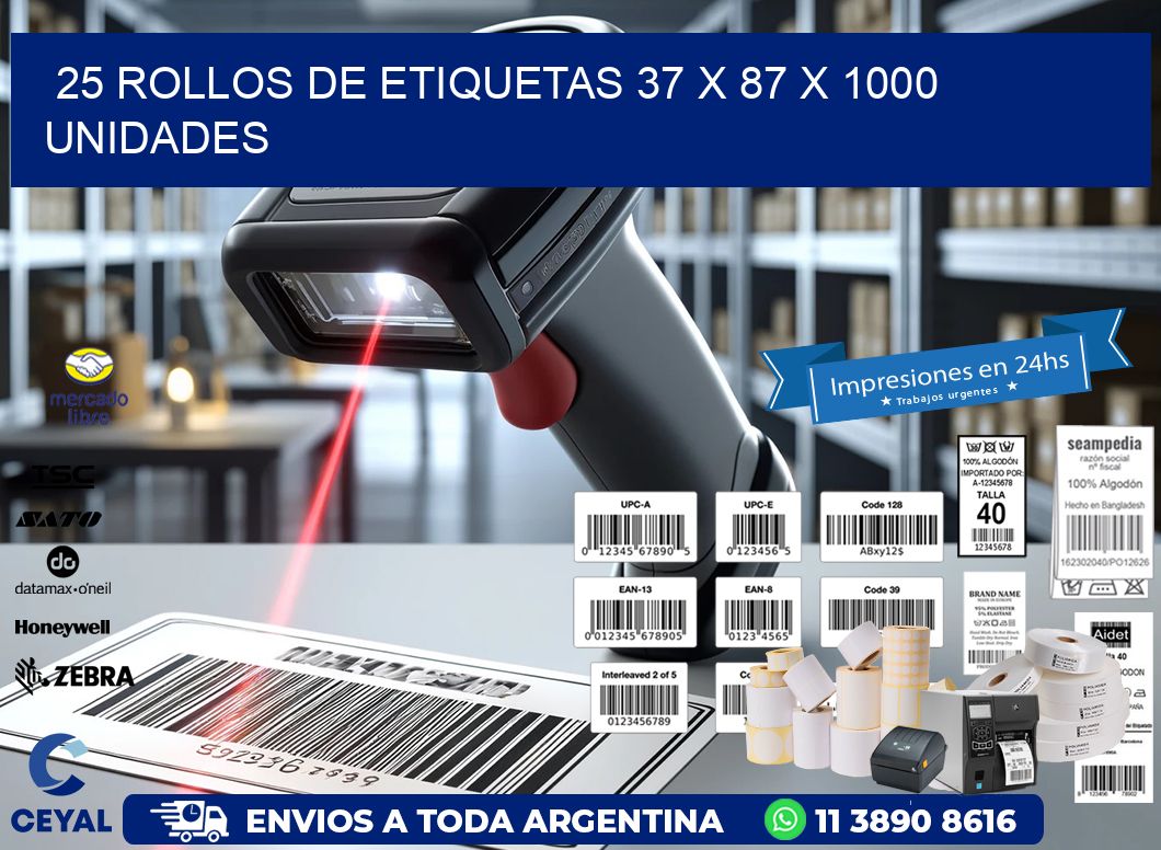 25 ROLLOS DE ETIQUETAS 37 x 87 X 1000 UNIDADES