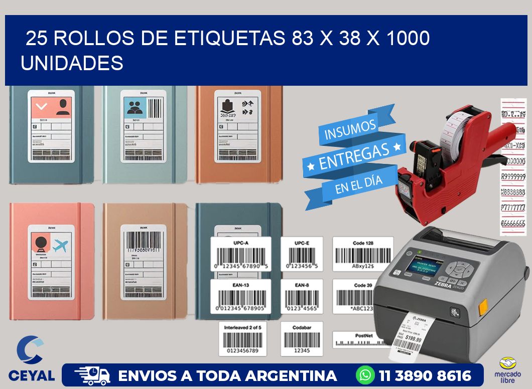 25 ROLLOS DE ETIQUETAS 83 x 38 X 1000 UNIDADES