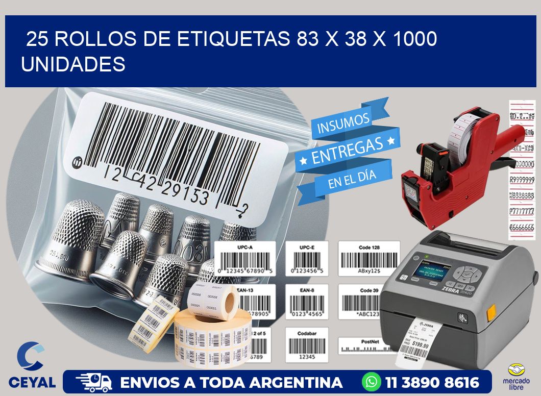 25 ROLLOS DE ETIQUETAS 83 x 38 X 1000 UNIDADES