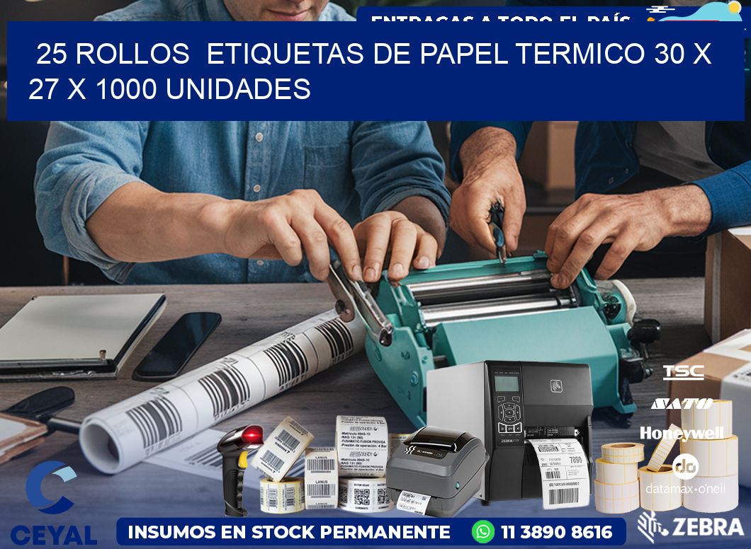 25 ROLLOS ETIQUETAS DE PAPEL TERMICO 30 x 27 X 1000 UNIDADES