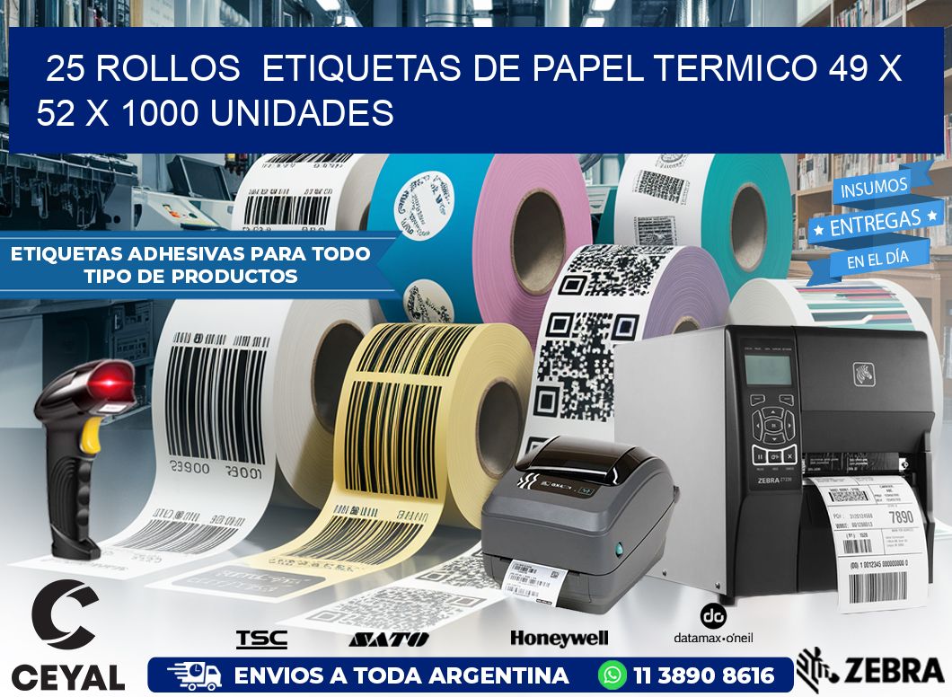 25 ROLLOS  ETIQUETAS DE PAPEL TERMICO 49 x 52 X 1000 UNIDADES