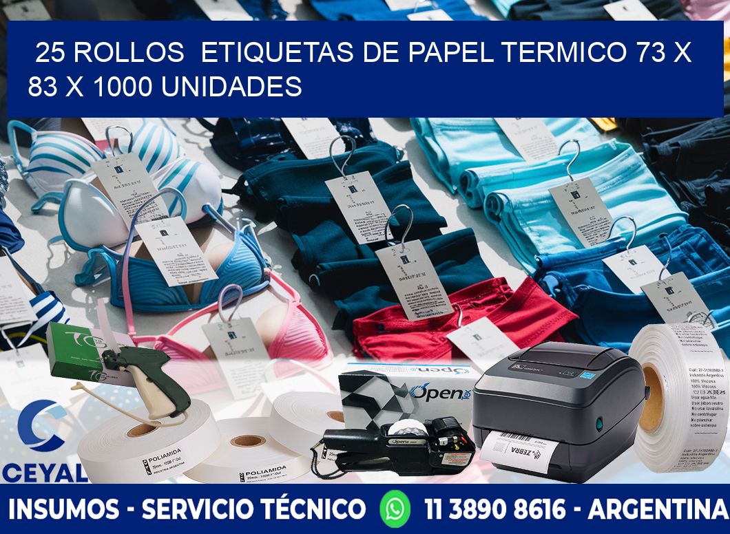 25 ROLLOS  ETIQUETAS DE PAPEL TERMICO 73 x 83 X 1000 UNIDADES
