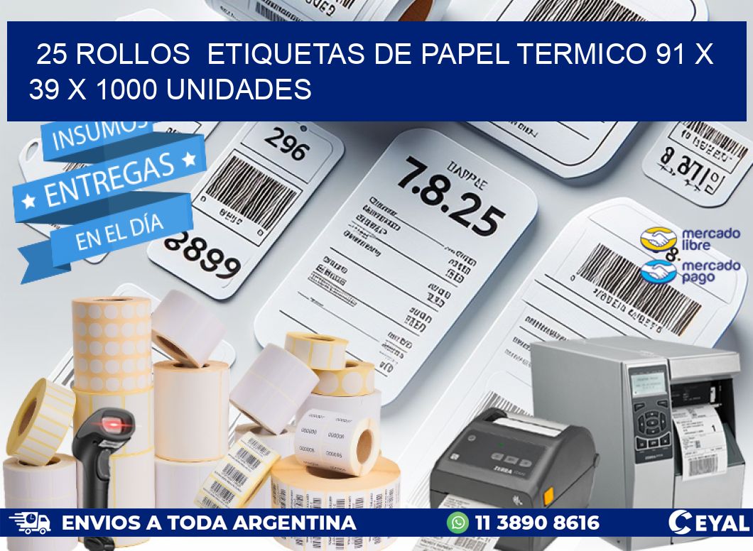 25 ROLLOS ETIQUETAS DE PAPEL TERMICO 91 x 39 X 1000 UNIDADES