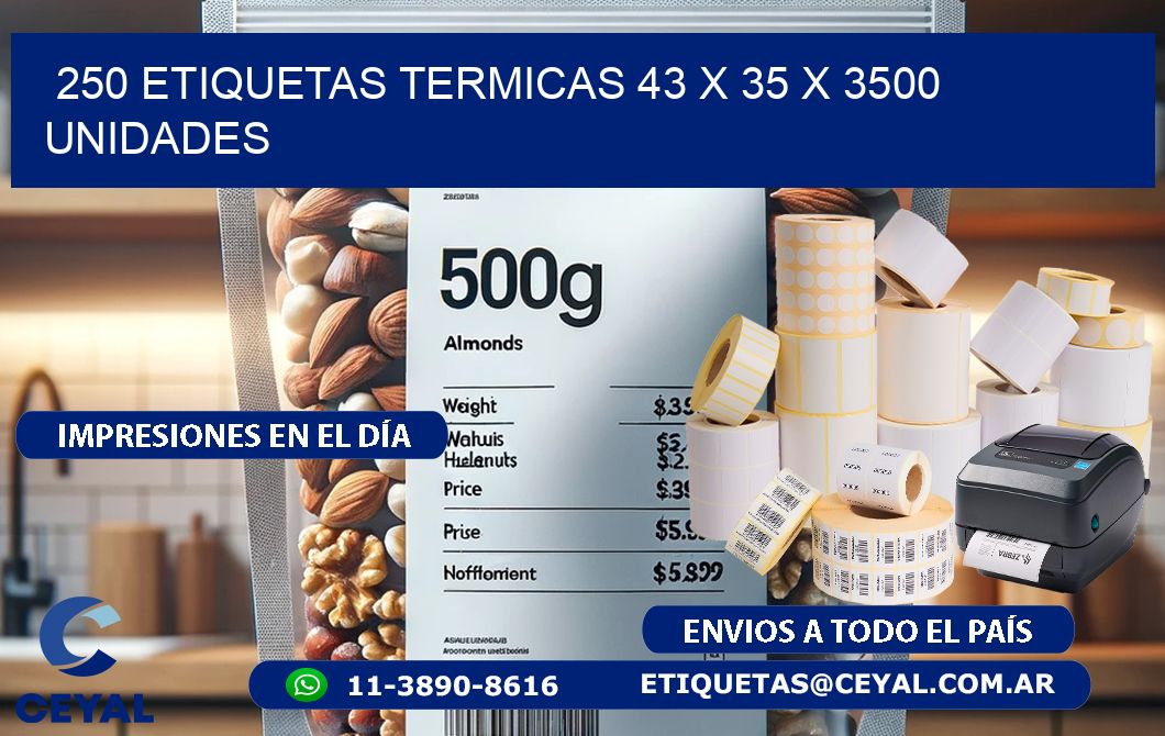250 ETIQUETAS TERMICAS 43 x 35 X 3500 UNIDADES