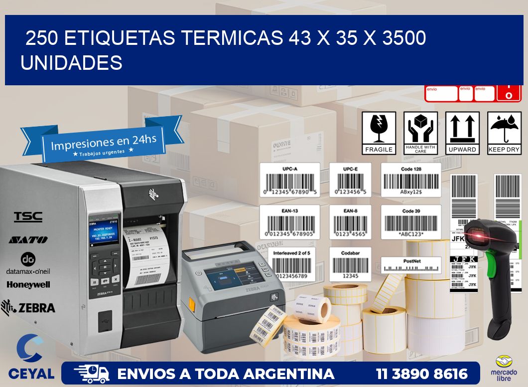 250 ETIQUETAS TERMICAS 43 x 35 X 3500 UNIDADES