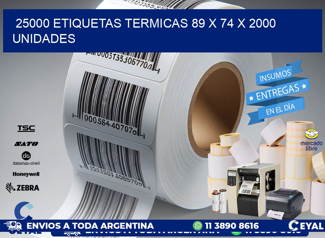 25000 ETIQUETAS TERMICAS 89 x 74 X 2000 UNIDADES