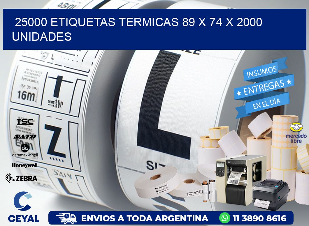 25000 ETIQUETAS TERMICAS 89 x 74 X 2000 UNIDADES