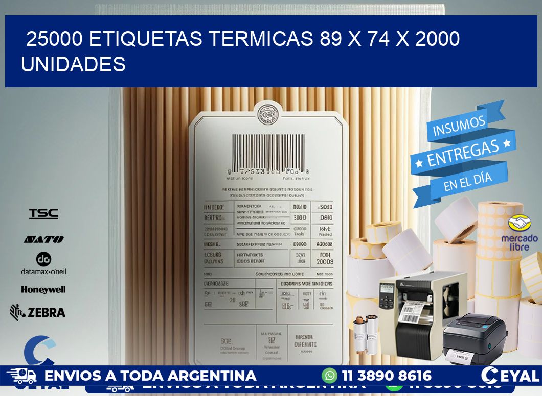25000 ETIQUETAS TERMICAS 89 x 74 X 2000 UNIDADES