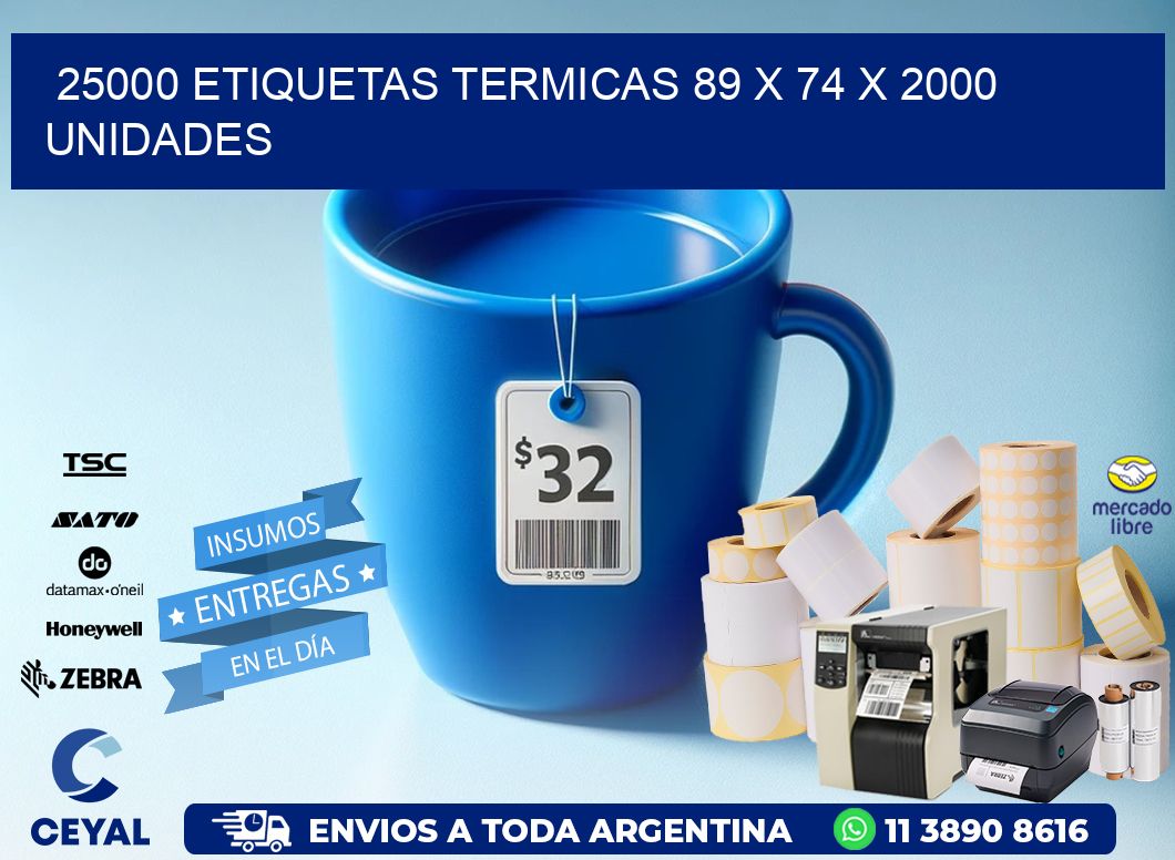 25000 ETIQUETAS TERMICAS 89 x 74 X 2000 UNIDADES