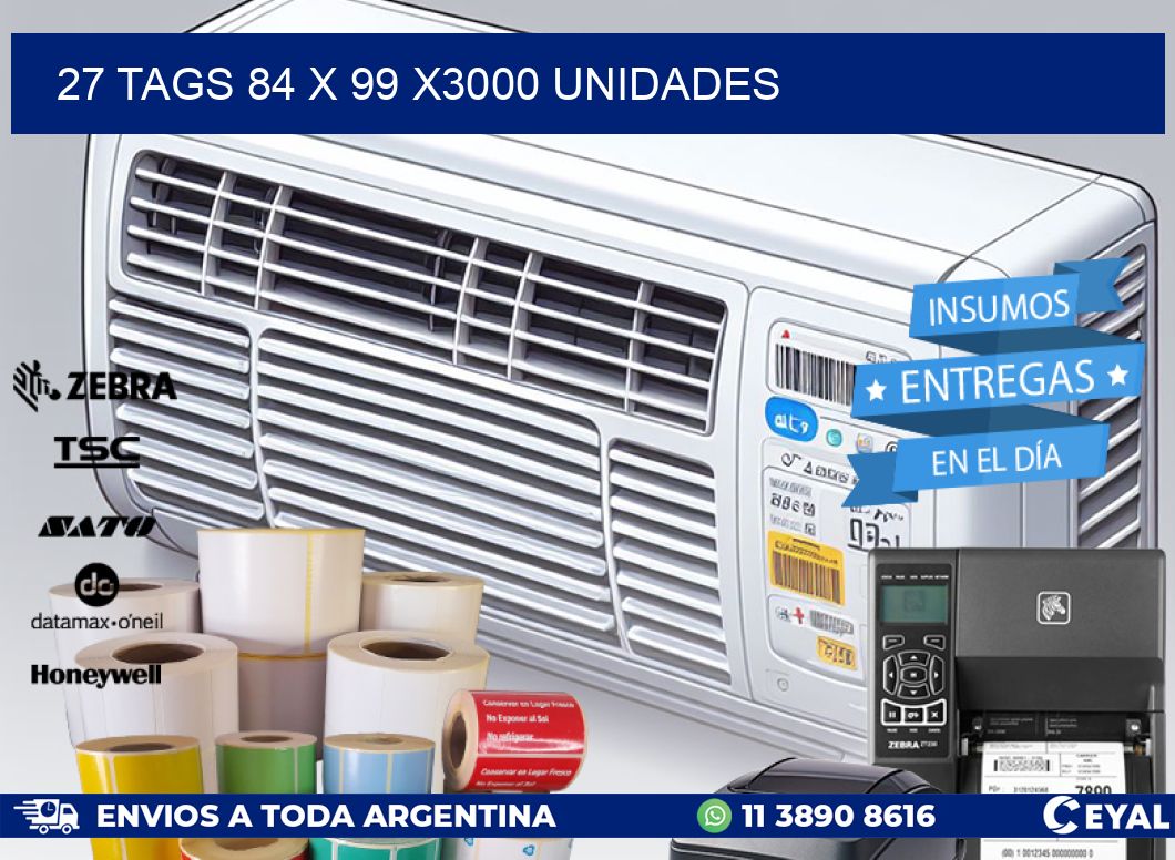27 TAGS 84 x 99 X3000 UNIDADES