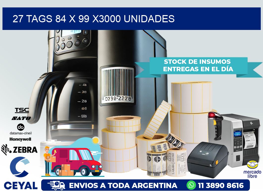 27 TAGS 84 x 99 X3000 UNIDADES