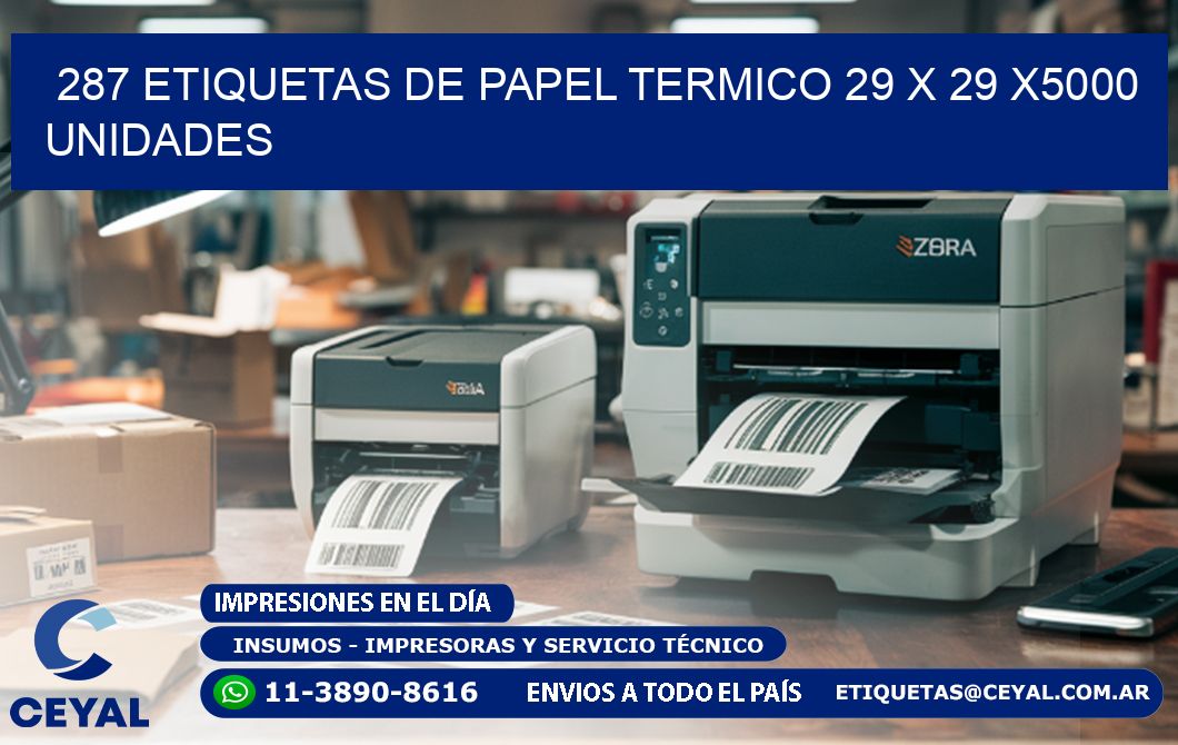 287 ETIQUETAS DE PAPEL TERMICO 29 x 29 X5000 UNIDADES