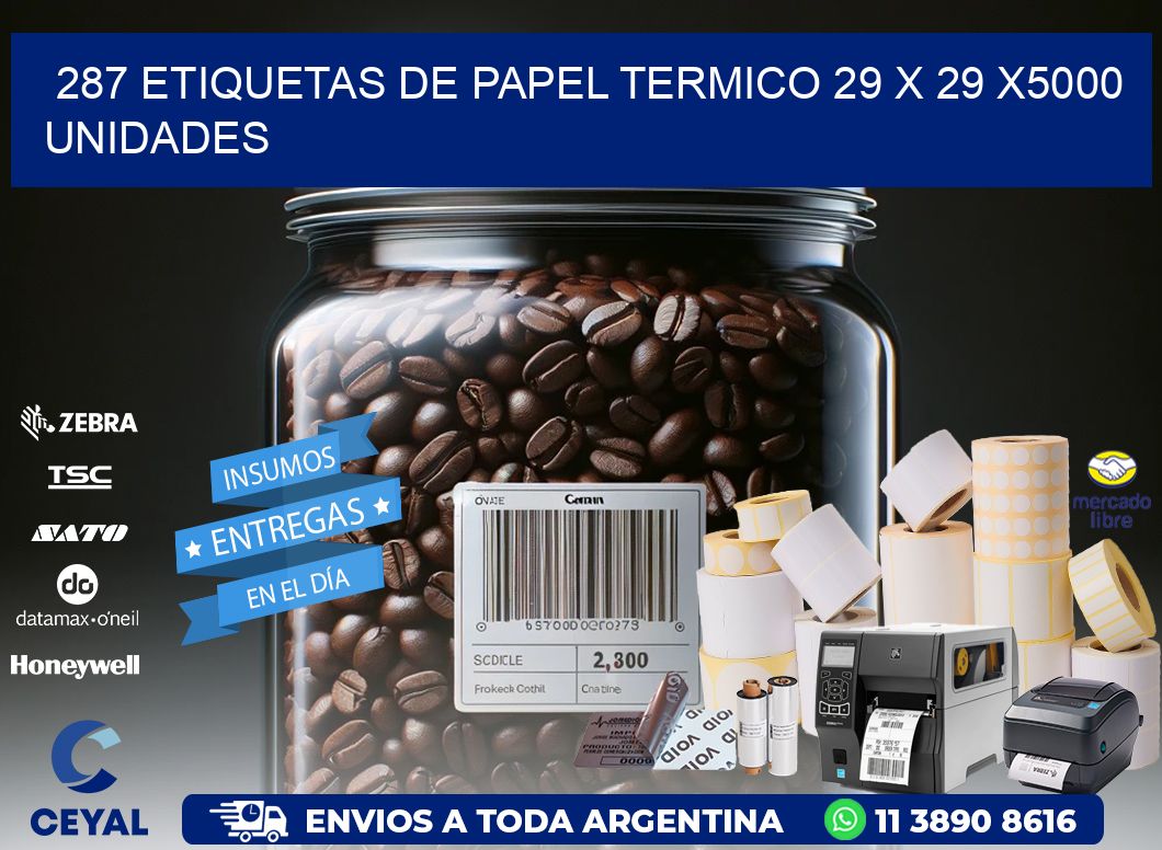 287 ETIQUETAS DE PAPEL TERMICO 29 x 29 X5000 UNIDADES