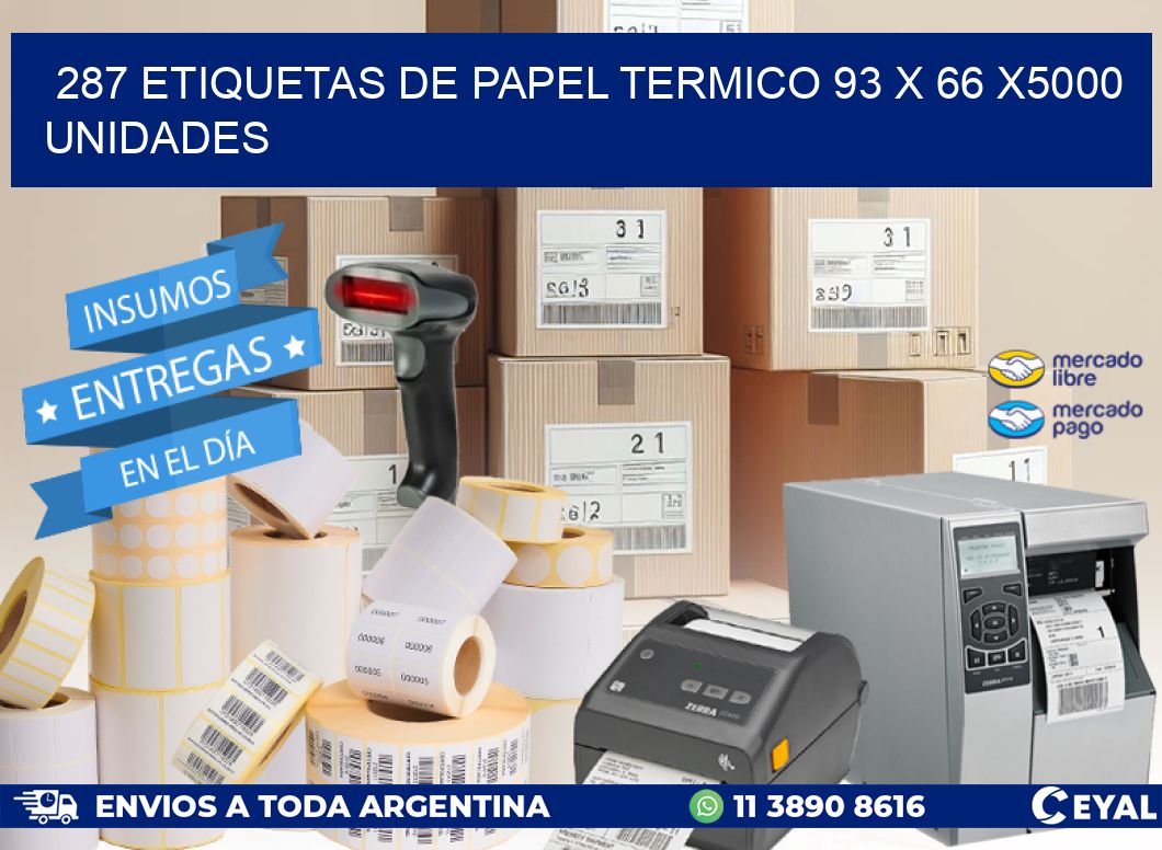 287 ETIQUETAS DE PAPEL TERMICO 93 x 66 X5000 UNIDADES