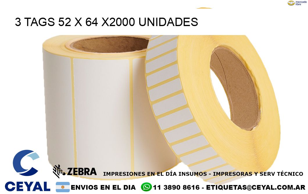 3 TAGS 52 x 64 X2000 UNIDADES