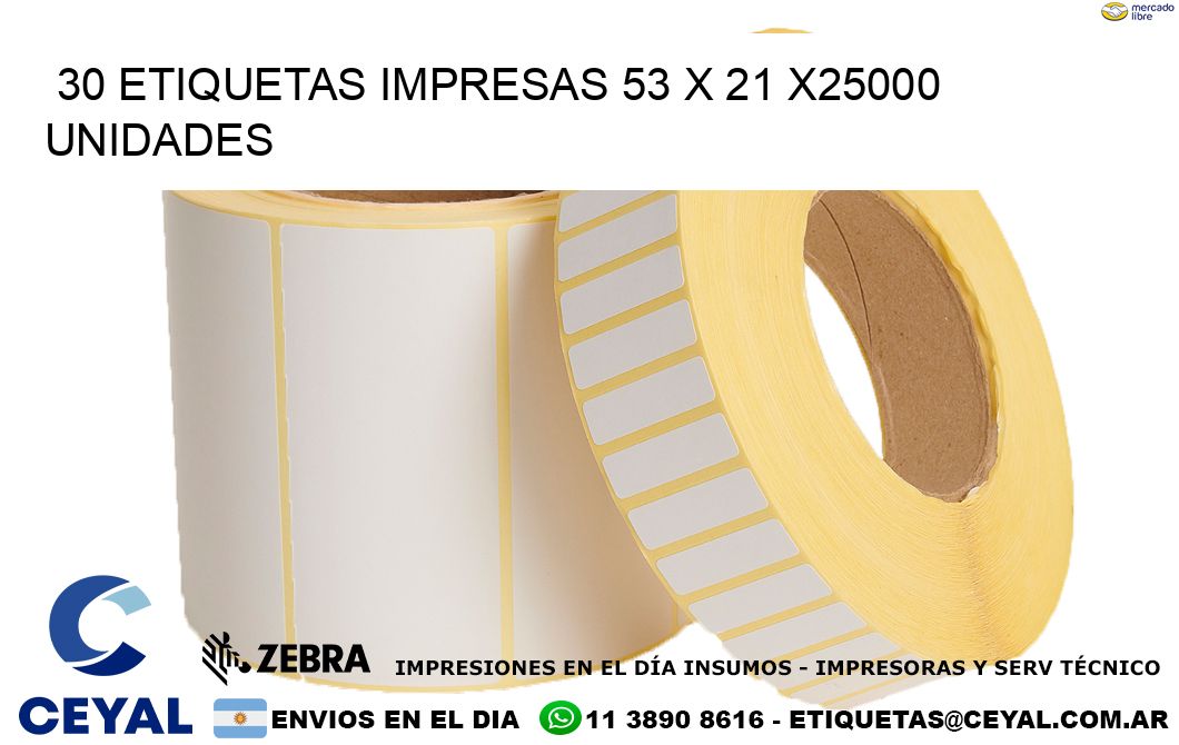 30 ETIQUETAS IMPRESAS 53 x 21 X25000 UNIDADES