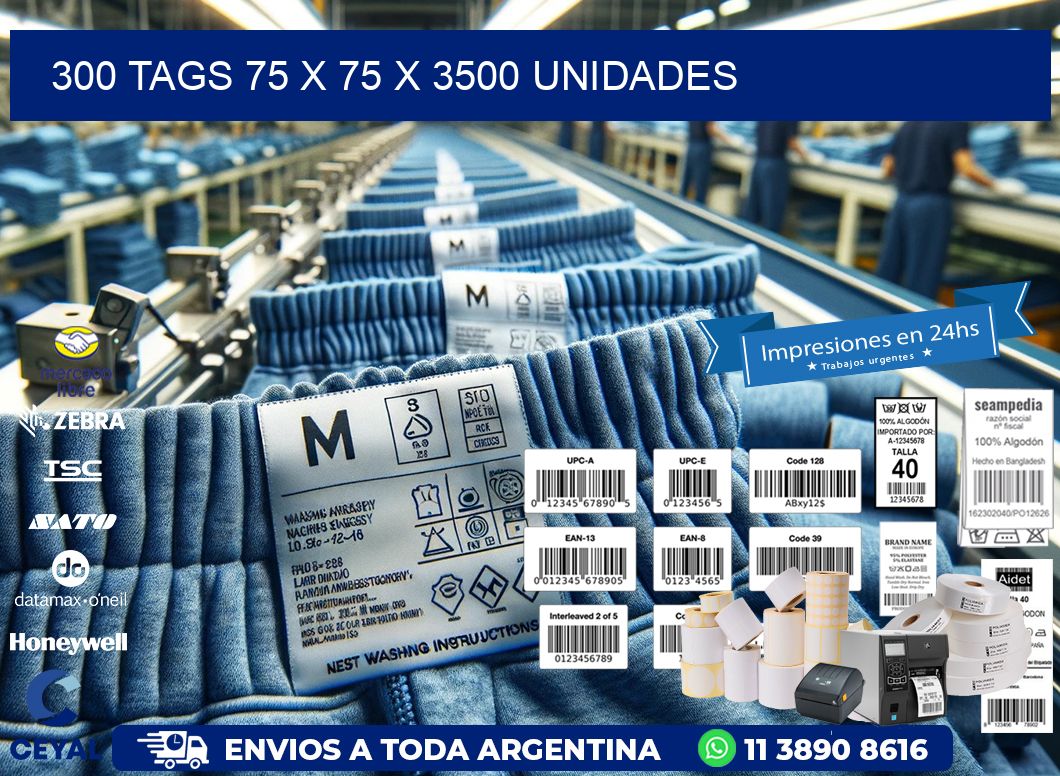 300 TAGS 75 x 75 X 3500 UNIDADES