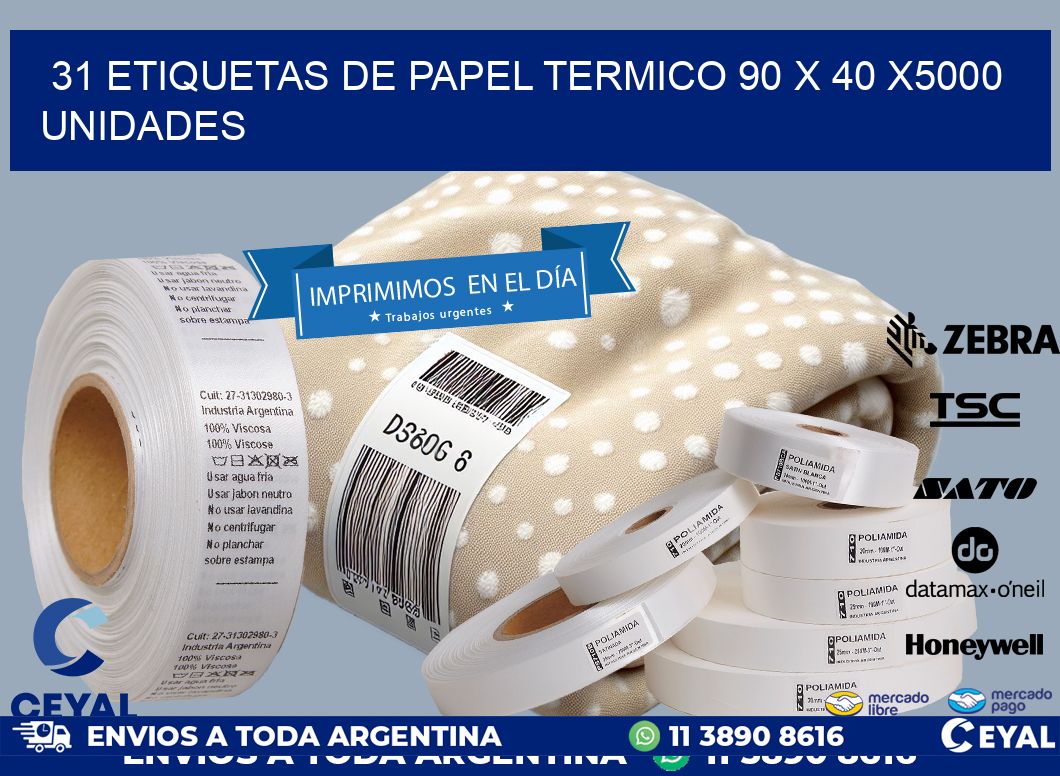 31 ETIQUETAS DE PAPEL TERMICO 90 x 40 X5000 UNIDADES