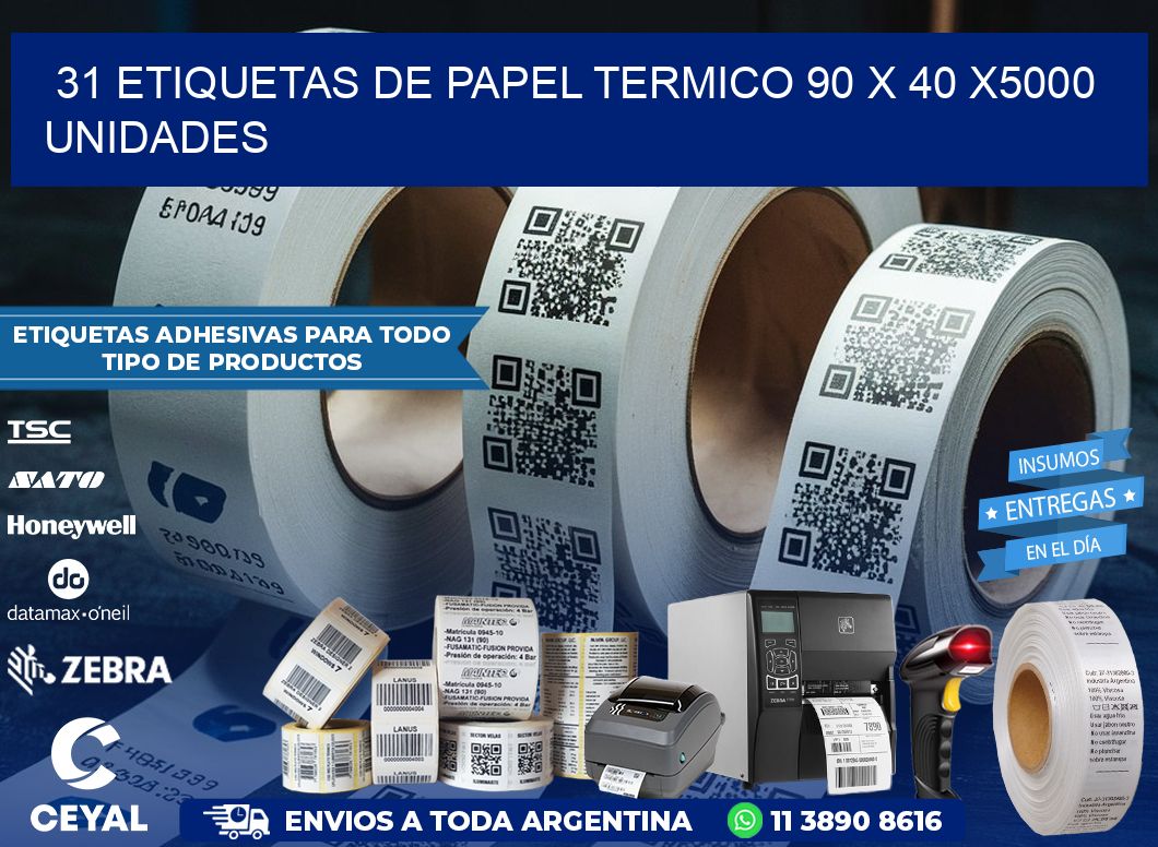 31 ETIQUETAS DE PAPEL TERMICO 90 x 40 X5000 UNIDADES
