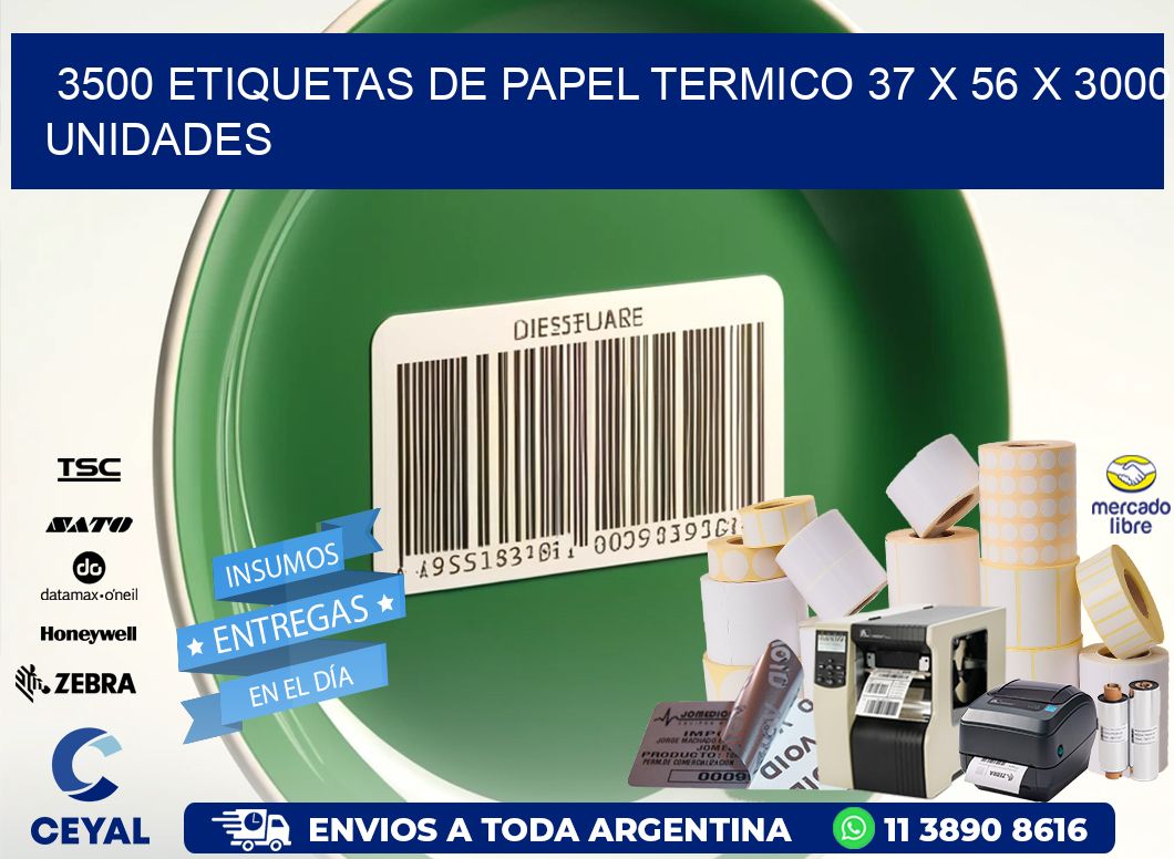 3500 ETIQUETAS DE PAPEL TERMICO 37 x 56 X 3000 UNIDADES