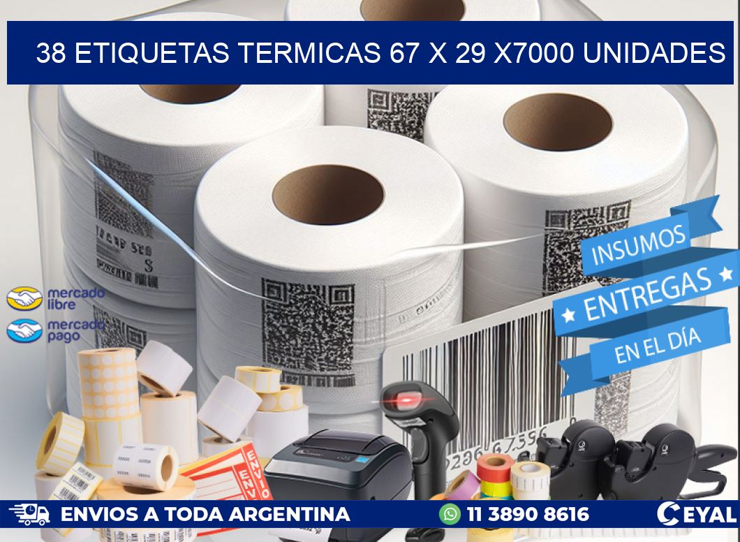 38 ETIQUETAS TERMICAS 67 x 29 X7000 UNIDADES