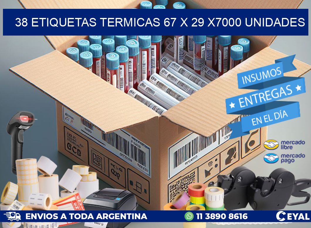 38 ETIQUETAS TERMICAS 67 x 29 X7000 UNIDADES