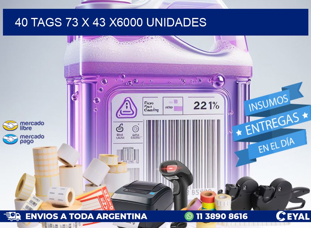 40 TAGS 73 x 43 X6000 UNIDADES