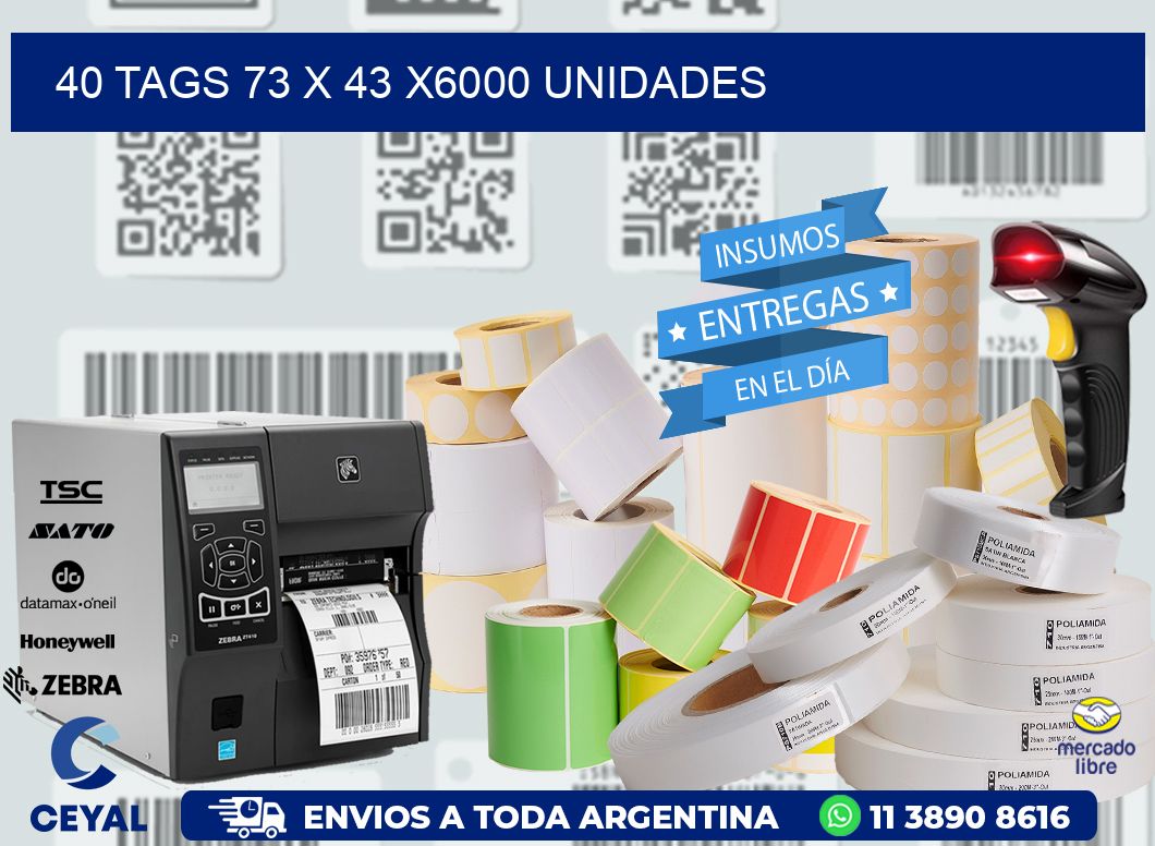 40 TAGS 73 x 43 X6000 UNIDADES