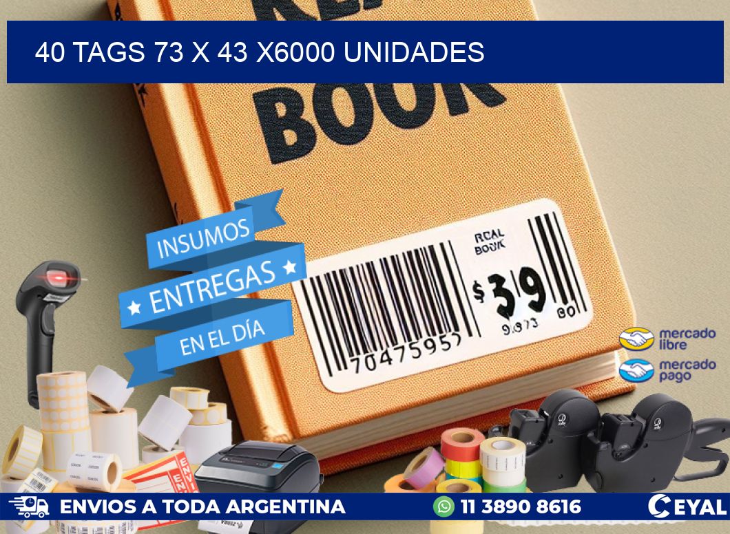 40 TAGS 73 x 43 X6000 UNIDADES